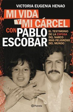 Mi Vida Y Mi Carcel Con Pablo Escobar - Henao, Victoria Eugenia