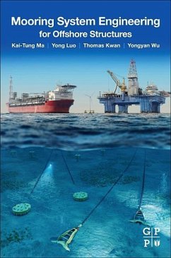 Mooring System Engineering for Offshore Structures - Ma, Kai-Tung;Luo, Yong;Thomas Kwan, Chi-Tat