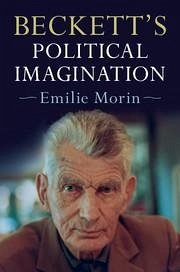 Beckett's Political Imagination - Morin, Emilie