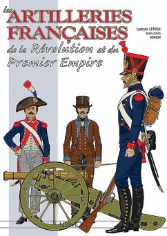 Les Artilleries Francaises de la Revolution Et Du Premier Empire - Mongin, Jean Marie