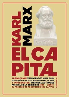 El capital I : crítica de la economía política : el proceso de producción del capital - Marx, Karl