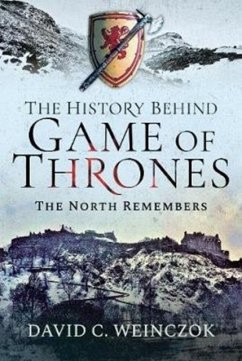 The History Behind Game of Thrones - Weinczok, David C