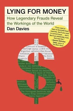 Lying for Money: How Legendary Frauds Reveal the Workings of the World - Davies, Dan