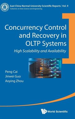 CONCURRENCY CONTROL AND RECOVERY IN OLTP SYSTEMS - Peng Cai, Jinwei Guo & Aoying Zhou