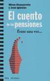 El cuento de las pensiones : érase una vez--