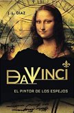Da Vinci, el pintor de los espejos Da Vinci, el pintor de los espejos