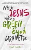 When Jesus Was a Green-Eyed Brunette (eBook, ePUB)