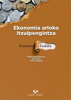 Ekonomia arloko itzulpengintza : frantsesa-euskara - Barrena Cañete, Inmaculada; Ibeas Altamira, Juan Manuel; Vázquez, Lydia