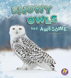 Snowy Owls Are Awesome - Jaycox, Jaclyn