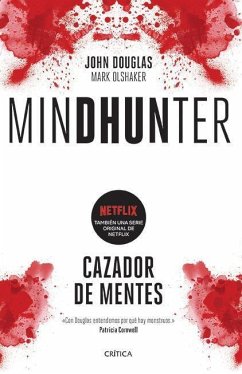 Mindhunter: Cazador de Mentes. - Douglas, John Douglas; Olshaker, Mark