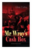 Mr Wray's Cash Box (Christmas Mystery Series): From the prolific English writer, best known for The Woman in White, Armadale, The Moonstone and The De