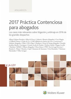 2017 práctica contenciosa para abogados : los casos más relevantes sobre litigación y arbitraje en 2016 de los grandes despachos - Hierro Hernández-Mora, Antonio; Pipó Malgosa, Antonio