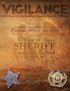 Vigilance: 265 Years of the Bedford County Sheriff's Office - Garlock, Don