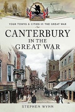Canterbury in the Great War - Wynn, Stephen