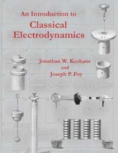 An Introduction to Classical Electrodynamics - Keohane, Jonathan W.; Foy, Joseph P.