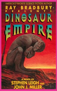 Ray Bradbury Presents Dinosaur Empire - Leigh, Stephen; Miller, John J.