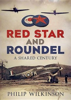 Red Star and Roundel: A Shared Century - Wilkinson, Philip