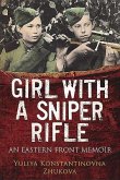 Girl with a Sniper Rifle: An Eastern Front Memoir