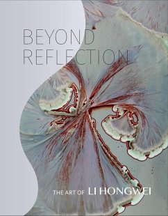 Beyond Reflection: The Art of Li Hongwei - Wang, Tao; Higby, Wayne; McInnes, Mary Drach
