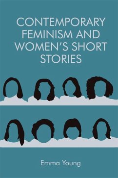 Contemporary Feminism and Women's Short Stories - Young, Emma