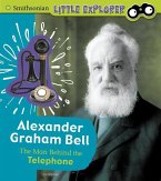 Alexander Graham Bell: The Man Behind the Telephone