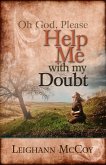 Oh God, Please: Help Me With My Doubt (eBook, ePUB)
