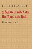 They've Packed Up the Rock and Roll: Poems 1955 - 2018