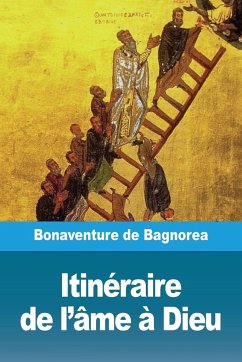 Itinéraire de l'âme à Dieu - de Bagnorea, Bonaventure