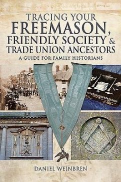 Freemasons, Friendly Societies and Trade Unions - Weinbren, Daniel