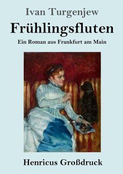 Frühlingsfluten (Großdruck) - Turgenjew, Ivan