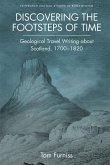 Discovering the Footsteps of Time: Geological Travel Writing about Scotland, 1700-1820