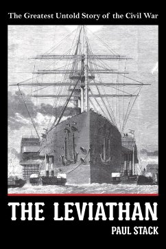 The Leviathan: The Greatest Untold Story of the Civil War - Paul Stack