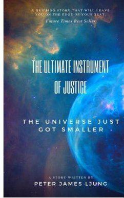 The Ultimate Instrument Of Justice 2nd Edition - Ljung, Peter James