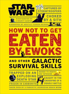 Star Wars How Not to Get Eaten by Ewoks and Other Galactic Survival Skills - Blauvelt, Christian