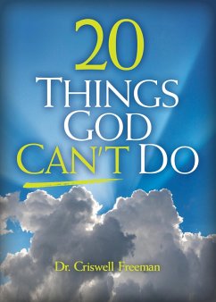 20 Things God Can't Do (eBook, ePUB) - Freeman, Criswell