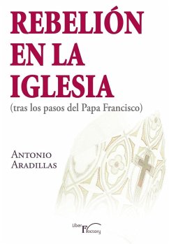 La rebelion de la Iglesia - Aradillas, Antonio