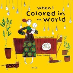 When I Colored in the World - Ahmadi, Ahmadreza