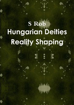 Hungarian Deities Reality Shaping - Rob, S.