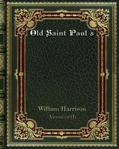 Old Saint Paul s - Ainsworth, William Harrison