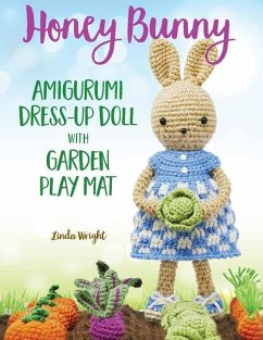 Honey Bunny Amigurumi Dress-Up Doll with Garden Play Mat - Wright, Linda