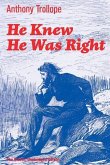 He Knew He Was Right (The Classic Unabridged Edition): Psychological Novel