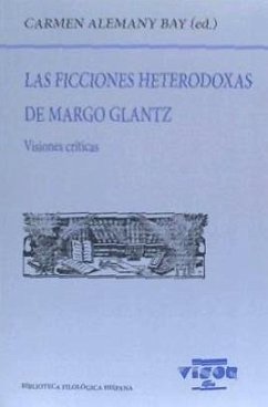 Las ficciones heterodoxas de Margo Glantz : visiones críticas - Alemany Bay, Carmen