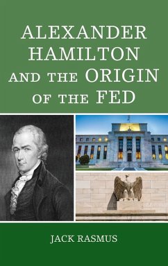 Alexander Hamilton and the Origins of the Fed - Rasmus, Jack