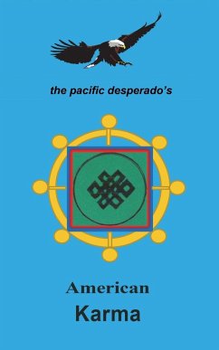 American Karma: The Whole Text Edition - Desperado, The Pacific