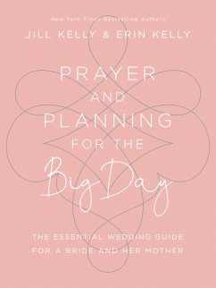 Prayer and Planning for the Big Day (eBook, ePUB) - Kelly, Jill Marie; Kelly, Erin