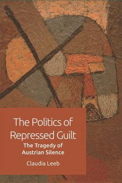 The Politics of Repressed Guilt - Leeb, Claudia