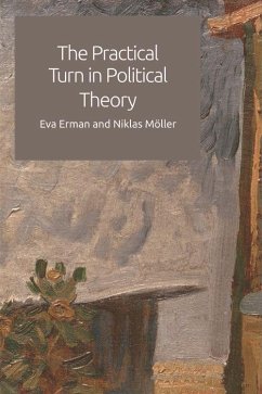 The Practical Turn in Political Theory - Erman, Eva; Möller, Niklas