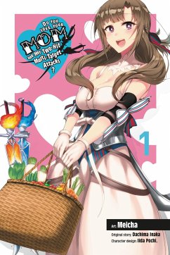 Do You Love Your Mom and Her Two-Hit Multi-Target Attacks?, Vol. 1 (manga) - Inaka, Dachima