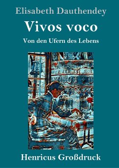 Vivos voco (Großdruck) - Dauthendey, Elisabeth