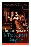 The Conspirators & The Regent's Daughter (Illustrated): Historical Novels